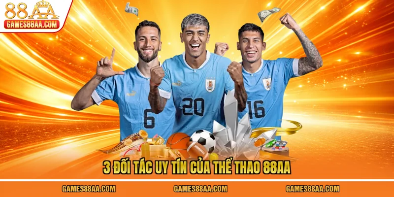 3 Đối tác uy tín của thể thao 88AA
