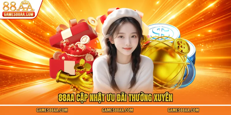 88AA cập nhật ưu đãi thường xuyên