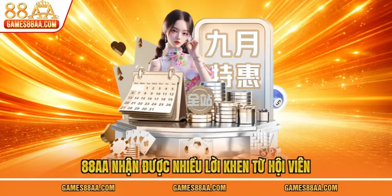 88AA nhận được nhiều lời khen từ hội viên