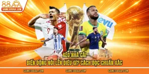 Kèo Nhà Cái Biến Động Nói Lên Điều Gì? Cách Đọc Chuẩn Xác