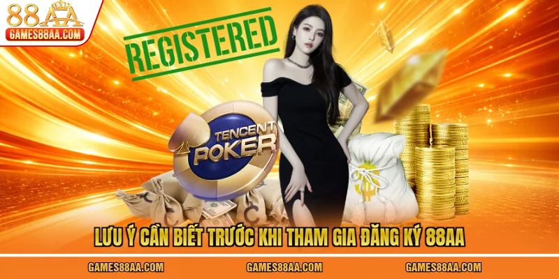 Lưu ý cần biết trước khi tham gia đăng ký 88AA