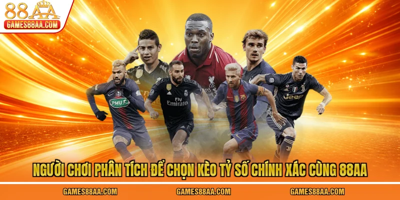 Người chơi phân tích để chọn kèo tỷ số chính xác cùng 88AA