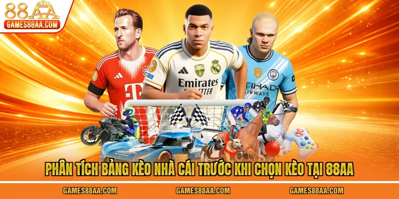 Phân tích bảng kèo nhà cái trước khi chọn kèo tại 88AA