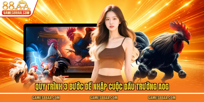 Quy trình 3 bước để nhập cuộc đấu trường AOG