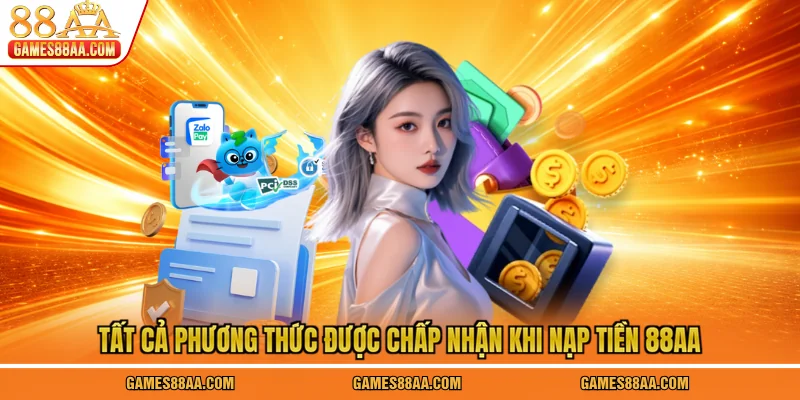 Tất cả phương thức được chấp nhận khi nạp tiền 88AA